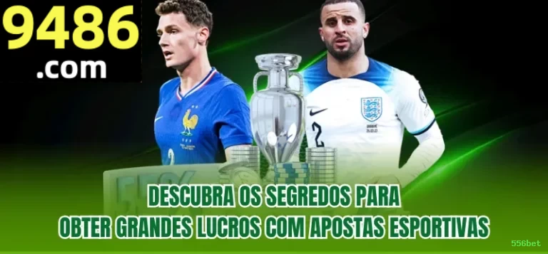 Apostas Esportivas 556bet - Cobertura Completa dos Esportes Brasileiros
